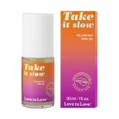 Пролонгирующий гель для мужчин Take It Slow - 30 мл. - Love to Love - купить с доставкой в Якутске