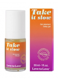 Пролонгирующий гель для мужчин Take It Slow - 30 мл. - Love to Love - купить с доставкой в Якутске