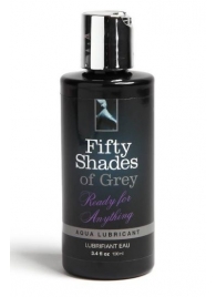 Лубрикант на водной основе Ready for Anything Aqua Lubricant - 100 мл. - Fifty Shades of Grey - купить с доставкой в Якутске